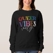 Queer Vibes Only LGBT Flag Pride Month Transgender Trui (Voorkant)