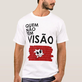 Quem não tem visão, bate a cara contra o muro t-shirt
