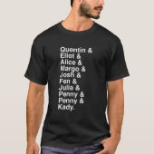 Quentin & Eliot & Alice & Margo Shirt (Voorkant)