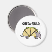 Quesa-Dillo Funny Quesadilla Pun Magneet (Voorkant / Achterkant)
