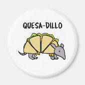 Quesa-Dillo Funny Quesadilla Pun Magneet (Voorkant)