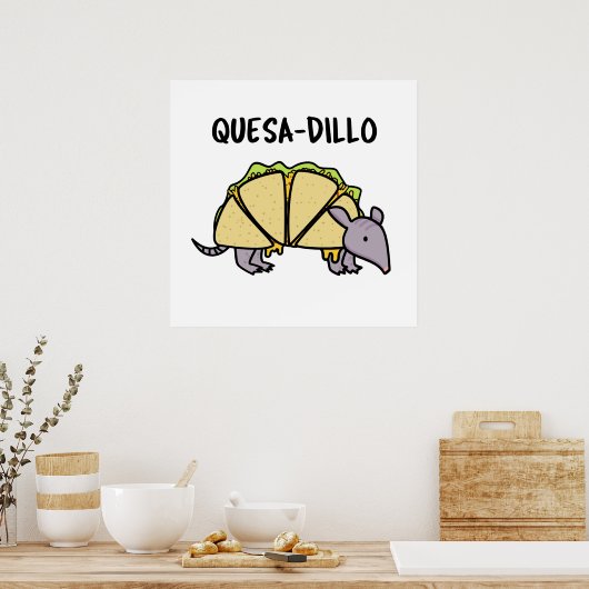 Quesa-Dillo Funny Quesadilla Pun Poster (Keuken)