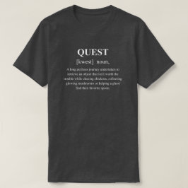 Quest Grappige Rollenspel Definitie Met Witte Teks T-shirt