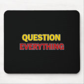 Question Everything Bold Tygraphy Graphic Muismat (Voorkant)