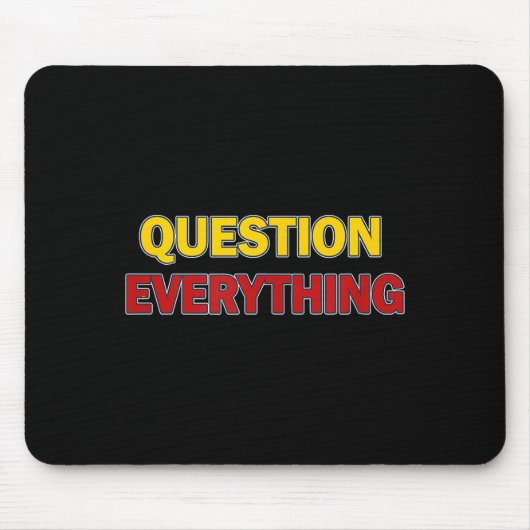 Question Everything Bold Tygraphy Graphic Muismat (Voorkant)