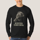 Question Everything Wise Chimpanzee Artwork for Sk T-shirt (Voorkant)