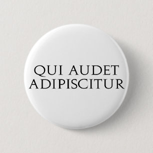 Qui Audet Adipiscitur Ronde Button 5,7 Cm