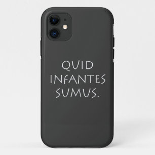 Quid infantes sumus Case-Mate iPhone case