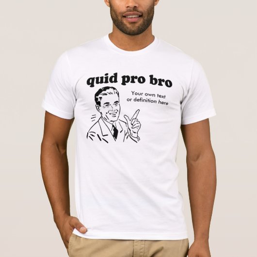 QUID PRO BRO T-SHIRT (Voorkant)