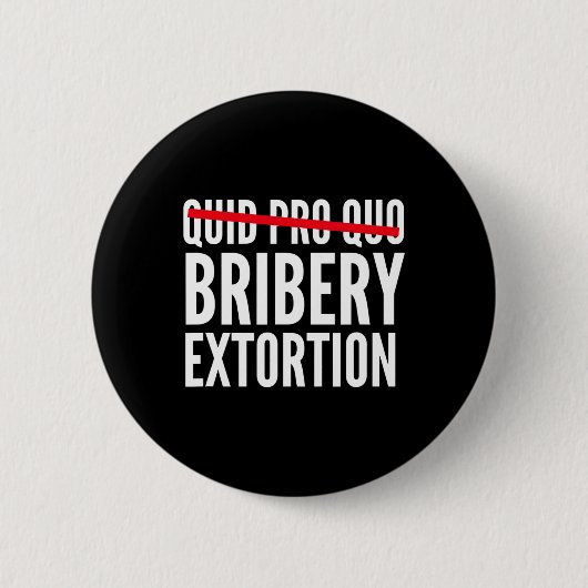 Quid Pro Quo Omkoping Afpersing Ronde Button 5,7 Cm (Voorkant)
