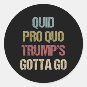 Quid Pro Quo Trump Moet Weg Impeach Trump Protest Ronde Sticker