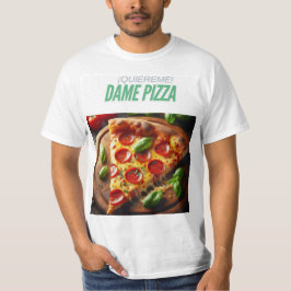 ¡Quiéreme! Dame Pizza T-shirt