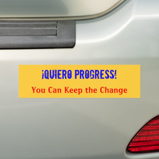Quiero Progress!  U kunt de wijzigingsbumper behou Bumpersticker (Op auto)