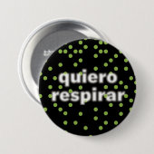 Quiero respirar-Button Ronde Button 7,6 Cm (Voorkant /achterkant)