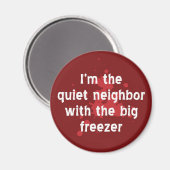 Quiet-buurman Big Freezer Funny Red Dark Humor Magneet (Voorkant / Achterkant)