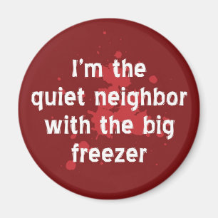 Quiet-buurman Big Freezer Funny Red Dark Humor Magneet