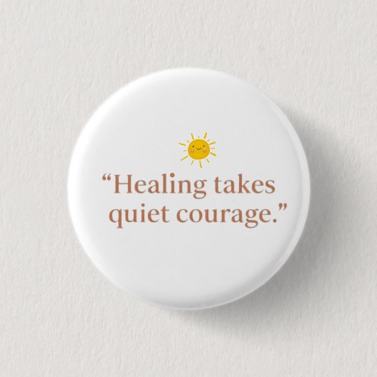 Quiet Courage for Healing Ronde Button 3,2 Cm (Voorkant)