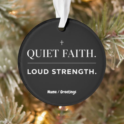 Quiet Faith Loud Strength Minimalist Christian  Ornament (Boom)