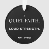 Quiet Faith Loud Strength Minimalist Christian  Ornament (voorkant)
