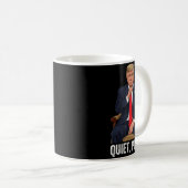 Quiet Ggy Donald Trump Sarcastic Litical Statement Koffiemok (Voorkant rechts)