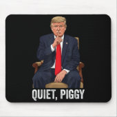 Quiet Ggy Donald Trump Sarcastic Litical Statement Muismat (Voorkant)