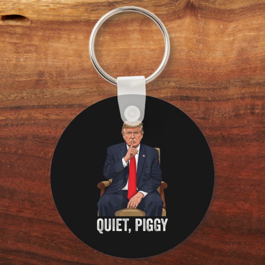 Quiet Ggy Donald Trump Sarcastic Litical Statement Sleutelhanger (Voorkant)