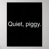 Quiet Ggy Funny Saying Quote  Poster (Voorkant)