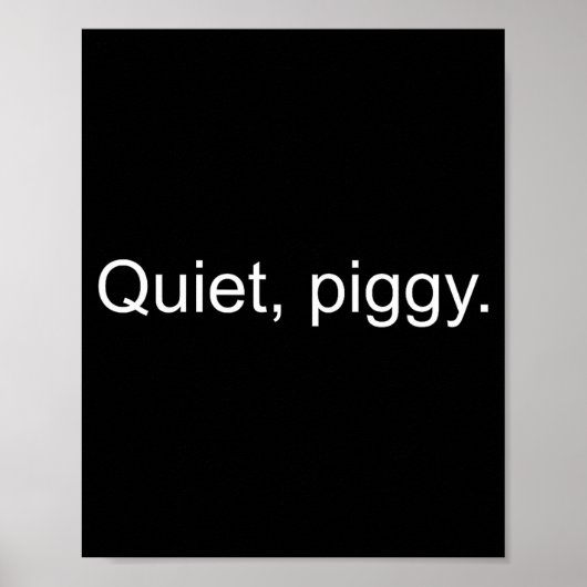 Quiet Ggy Funny Saying Quote  Poster (Voorkant)
