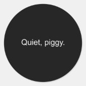 Quiet Ggy Funny Saying Quote  Ronde Sticker (Voorkant)
