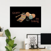 QUIET! I'm tinking. Poster (Thuiskantoor)