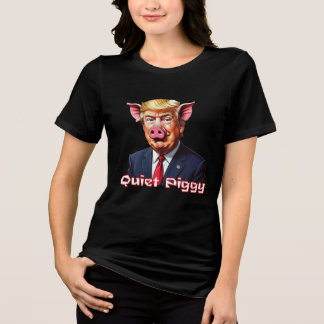 Quiet Piggy | Anti-Trump Political Humor Tri-Blend Shirt