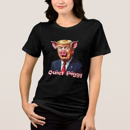 Quiet Piggy | Anti-Trump Political Humor Tri-Blend Shirt (Voorkant)