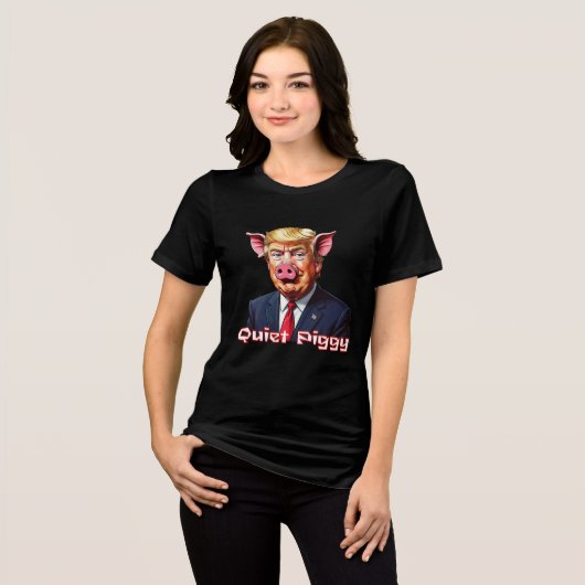 Quiet Piggy | Anti-Trump Political Humor Tri-Blend Shirt (Voorkant volledig)