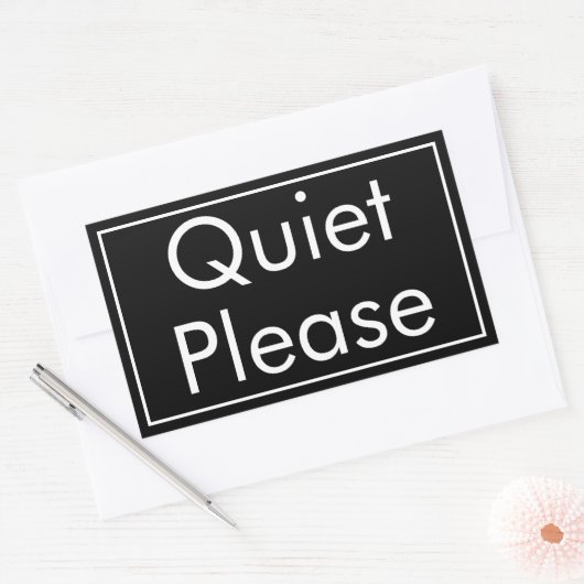Quiet Please Label in Rectangular Bold Format (Envelop)