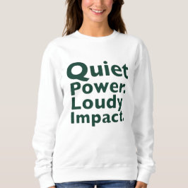 Quiet Power. Loud Impact. Trui