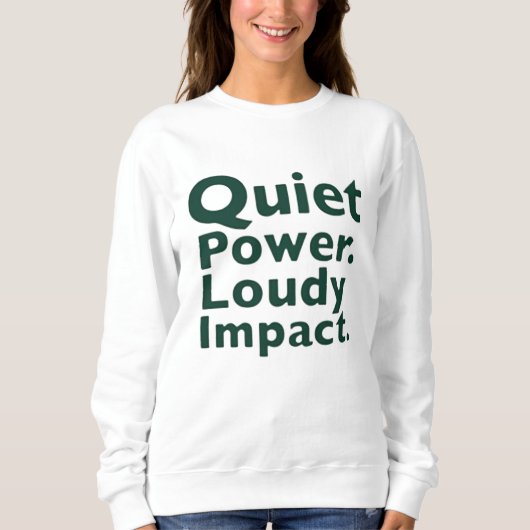 Quiet Power. Loud Impact. Trui (Voorkant)