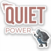 Quiet Power Minimal Graffiti Art Sticker (Voorkant)