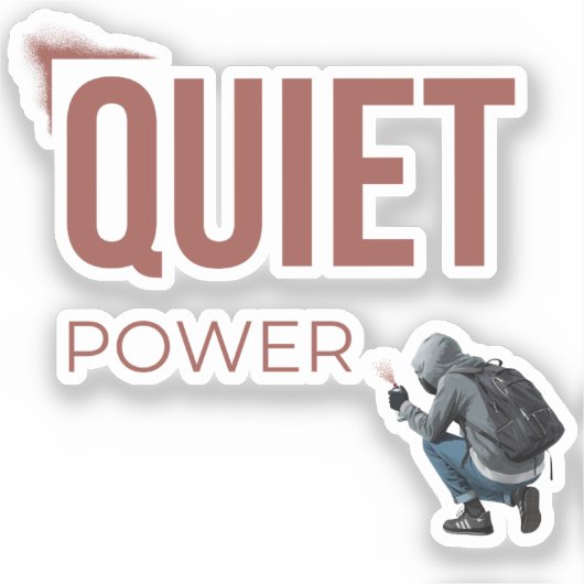 Quiet Power Minimal Graffiti Art Sticker (Voorkant)