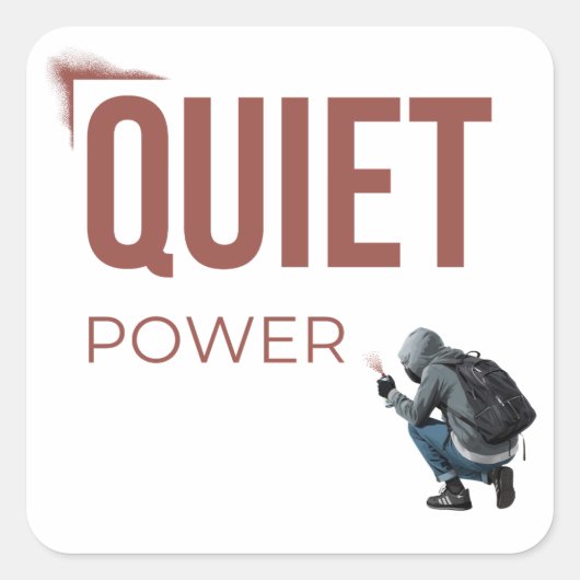 Quiet Power Minimal Graffiti Art Vierkante Sticker (Voorkant)