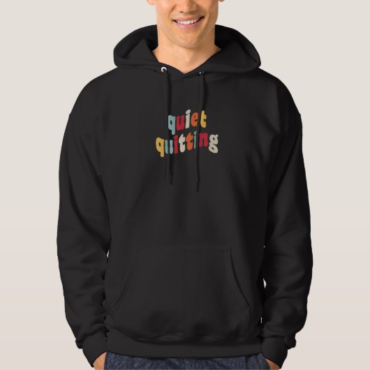 Quiet Quitend Meme QuietQuitting Viral Joke Work Hoodie (Voorkant)