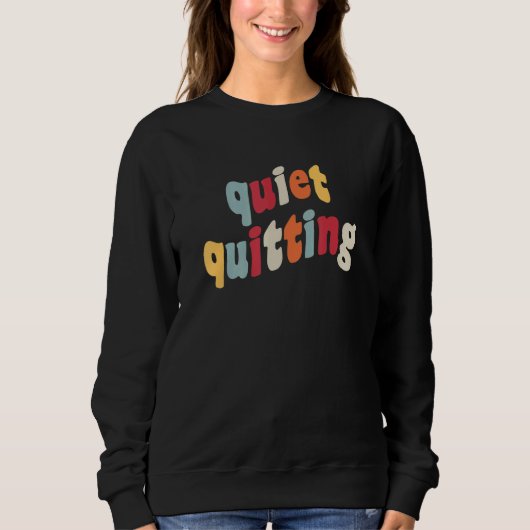 Quiet Quitend Meme QuietQuitting Viral Joke Work Trui (Voorkant)