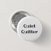 Quiet Quitter Funny Office Pinback Button (Voorkant /achterkant)