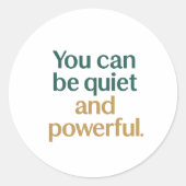 Quiet Strength and Power Ronde Sticker (Voorkant)
