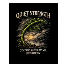 Quiet Strength Perfect Poster