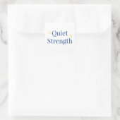 Quiet Strength Vierkante Sticker (Tas)