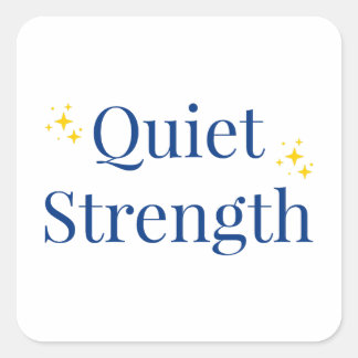 Quiet Strength Vierkante Sticker