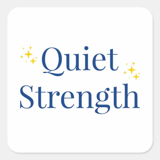 Quiet Strength Vierkante Sticker (Voorkant)