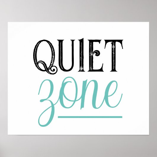 Quiet Zone Quote Zwart Turquoise Tekst Poster (Voorkant)
