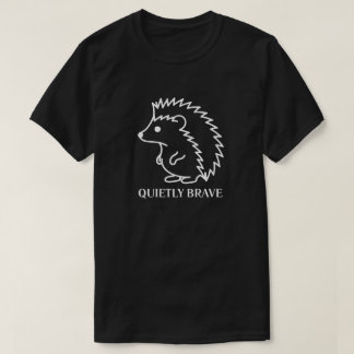 Quietly Brave Hedgehog T-shirt