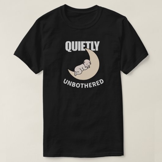 Quietly Unbothered Minimal Night Aesthetic T-shirt (Design voorkant)
